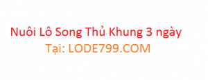 nuoi lo song thu khung 3 ngay