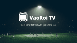 Trải nghiệm người dùng linh hoạt tại Vaoroi TV